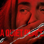 Don’t Order Popcorn: An SML Review of “A Quiet Place”